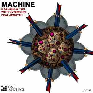 3 Access & You With Ovnimoon Feat Aerotek - Machine download free