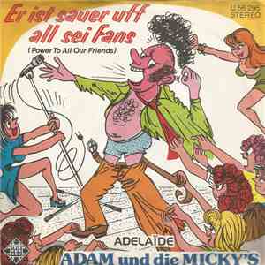 Adam Und Die Micky's - Er Ist Sauer Uff All Sei Fans (Power To All Our Friends) download free
