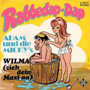 Adam Und Die Micky's - Rabbedap-Dap / Wilma (Zieh Dein Maxi Aa) download free