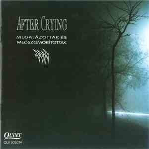 After Crying - Megalázottak És Megszomorítottak download free