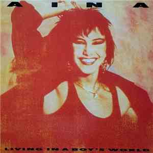 Aina  - Living In A Boy's World download free