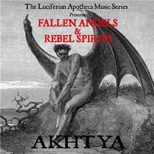 Akhtya - Fallen Angels & Rebel Spirits download free