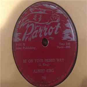 Albert King - Be On Your Merry Way / Bad Luck Blues download free