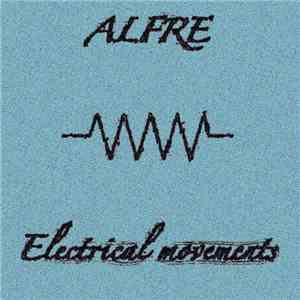 Alfre - Electrical Movements download free