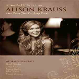 Alison Krauss - A Hundred Miles Or More: Live From The Tracking Room download free