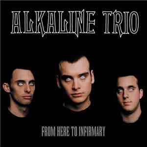 Alkaline Trio - From Here To Infirmary download free