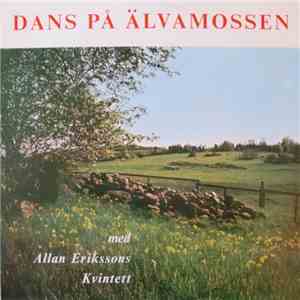 Allan Erikssons Kvintett - Dans På Älvamossen download free
