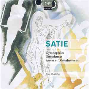 Anne Queffélec - Satie - Works For Piano: Gymnopédies; Gnossiennes; Sports Et Divertissements download free