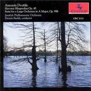 Antonín Dvořák : Janáček Philharmonic Orchestra, Dennis Burkh - Slavonic Rhapsodies Op. 45 / Suite For A Large Orchestra In A Major, Op. 98b download free