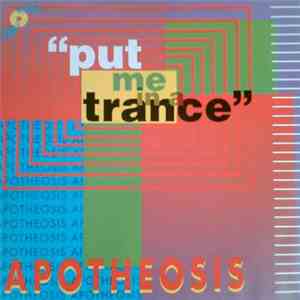 Apotheosis - Put Me In A Trance download free