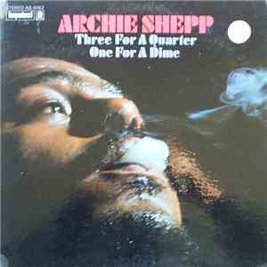 Archie Shepp - Three For A Quarter One For A Dime download free