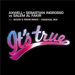 Axwell & Sebastian Ingrosso vs. Salem Al Fakir - It's True download free