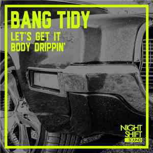 Bang Tidy - Let's Get It/Body Drippin' download free