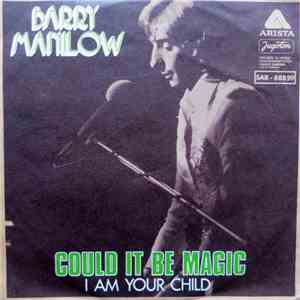 Barry Manilow - Could It Be Magic / I Am Your Child download free