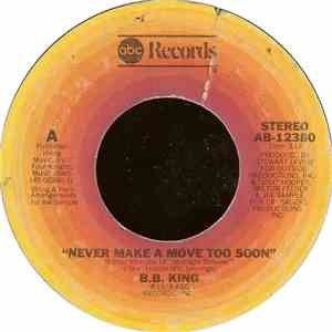 B.B. King - Never Make A Move Too Soon / Let Me Make You Cry A Little Longer download free