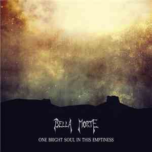 Bella Morte - One Bright Soul In This Emptiness download free