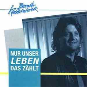 Bernd Kaczmarek - Nur Unser Leben Das Zählt download free
