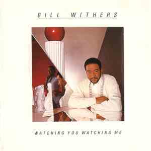 Bill Withers - Watching You Watching Me download free