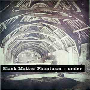 Black Matter Phantasm - Under download free