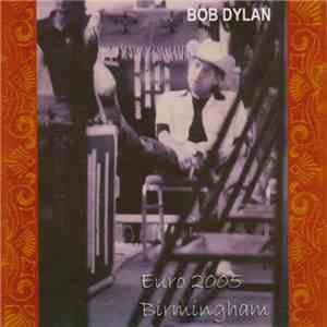 Bob Dylan - Euro 2005 Birmingham download free