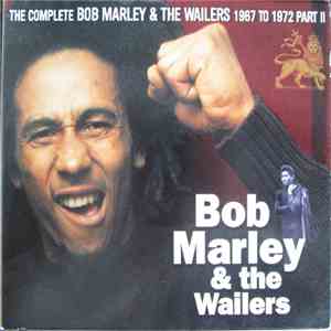 Bob Marley & The Wailers - The Complete Bob Marley & The Wailers 1967 To 1972 Part II download free