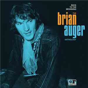 Brian Auger - Back To The Beginning: The Brian Auger Anthology download free
