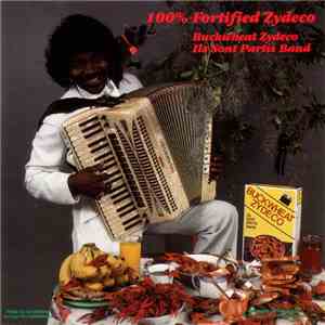 Buckwheat Zydeco Ils Sont Partis Band - 100% Fortified Zydeco download free