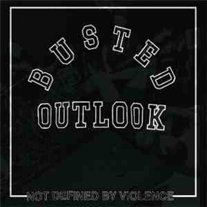 Busted Outlook - Not defined by violence download free