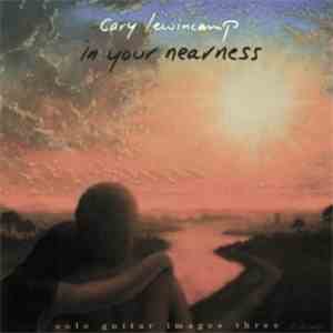 Cary Lewincamp - In Your Nearness download free