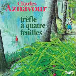 Charles Aznavour - Trèfle À Quatre Feuilles download free