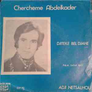 Chercheme Abdelkader - Djiteke Bel Djahe / Adji Netsalhou download free