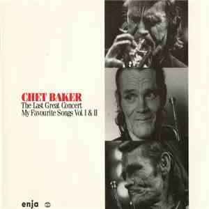 Chet Baker - The Last Great Concert - My Favourite Songs Vol. I & II download free