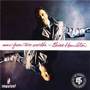 Chico Hamilton - Man From Two Worlds download free