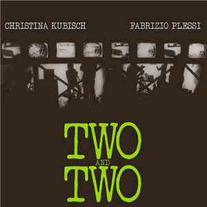 Christina Kubisch, Fabrizio Plessi - Two And Two download free