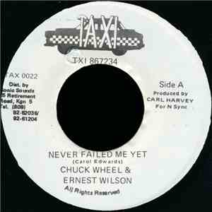 Chuck Wheel & Ernest Wilson - Never Failed Me Yet download free