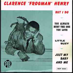 Clarence "Frogman" Henry - But I Do download free