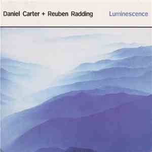 Daniel Carter + Reuben Radding - Luminescence download free