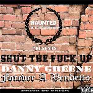 Danny Greene, Shut The Fuck Up, Forever A Vendetta - Brick By Brick download free