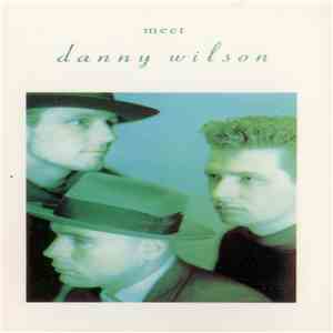 Danny Wilson  - Meet Danny Wilson download free