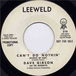 Dave Gibson  And The Devonetts - Can't Do Nothin' (Without My Baby) / It Could Have Been Worse download free