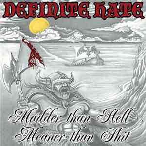 Definite Hate - Madder Than Hell - Meaner Than Shit download free