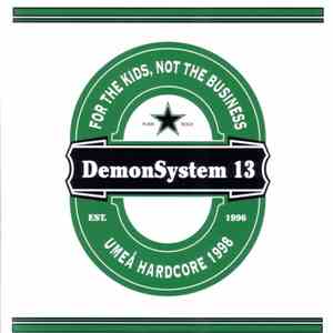 DemonSystem 13 - For The Kids, Not The Business - Umeå Hardcore 1998 download free