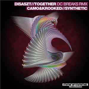 Disaszt / Camo & Krooked - Together (DC Breaks Remix) / Synthetic download free