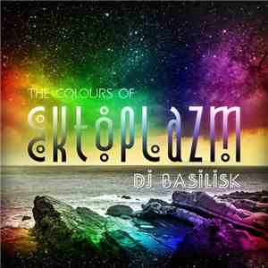 DJ Basilisk - The Colours Of Ektoplazm download free