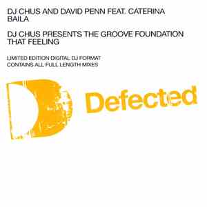 DJ Chus & David Penn / DJ Chus Presents The Groove Foundation - Baila / That Feeling download free