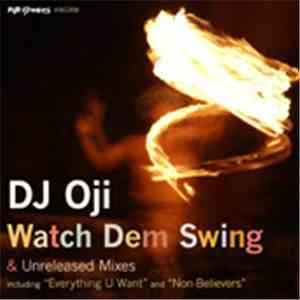 DJ Oji - Watch Dem Swing & Unreleased Mixes download free
