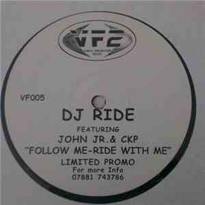 DJ Ride Featuring John Jr. & CKP - Follow Me / Ride With Me download free