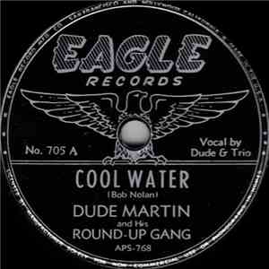Dude Martin And His Round-up Gang - Cool Water / If It's Wrong To Love You download free