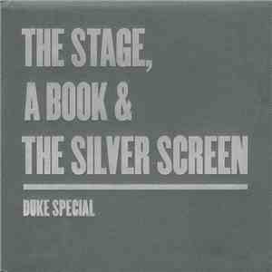 Duke Special - The Stage, A Book And The Silver Screen download free
