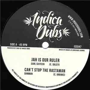 Earl Sixteen, Dan Man, Indica Dubs - Jah Is Our Ruler / Can’t Stop The Rastaman download free
